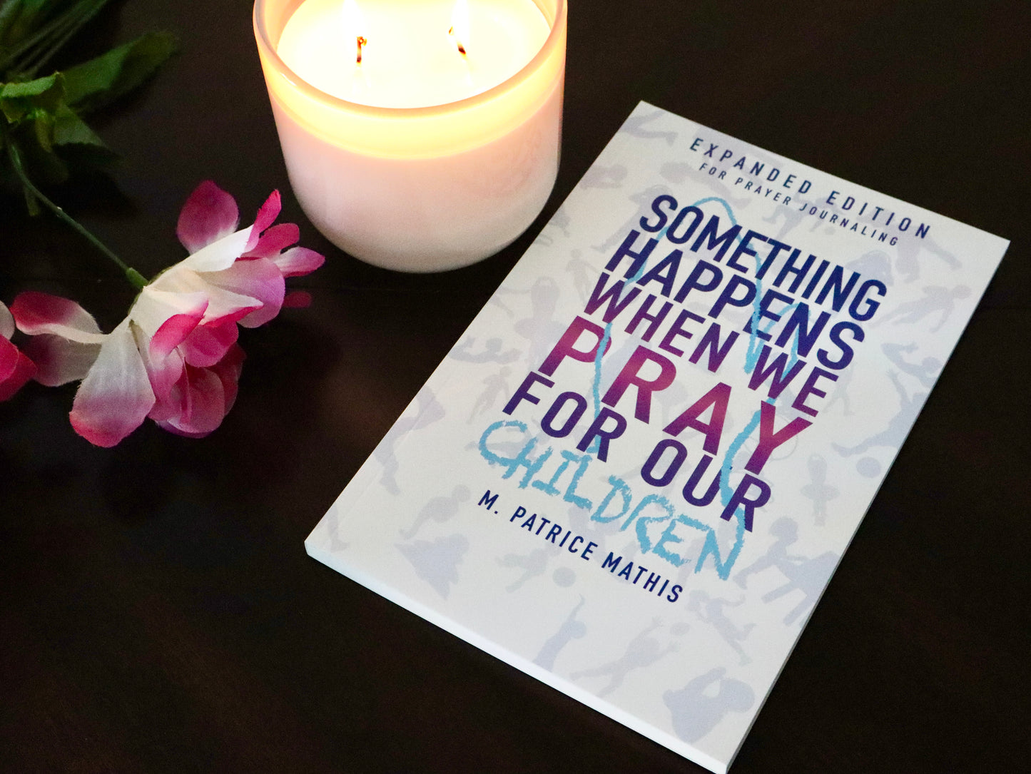 Something Happens When We Pray for Our Children (Expanded Edition)